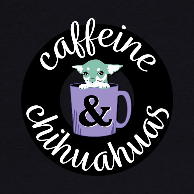 Caffeine and Chihuahuas by NeddyBetty